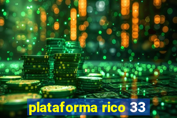 plataforma rico 33